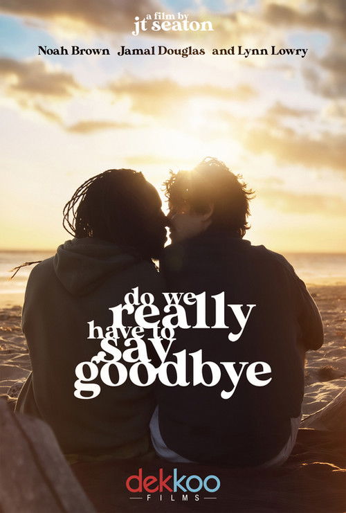 Do We Really Have to Say Goodbye (2020) poster