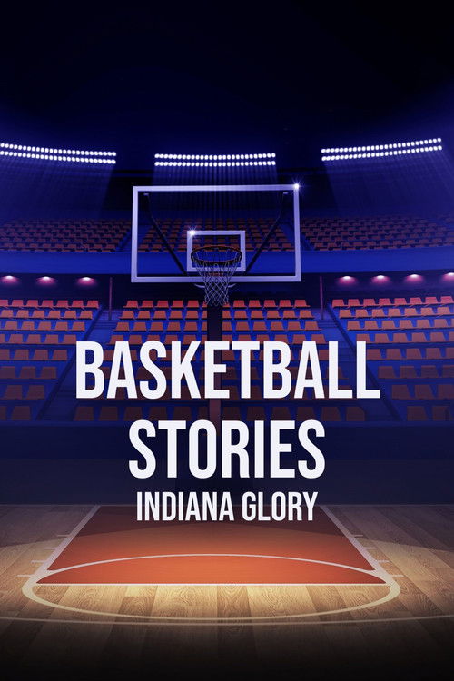 Basketball Stories: Indiana Glory (2024) poster