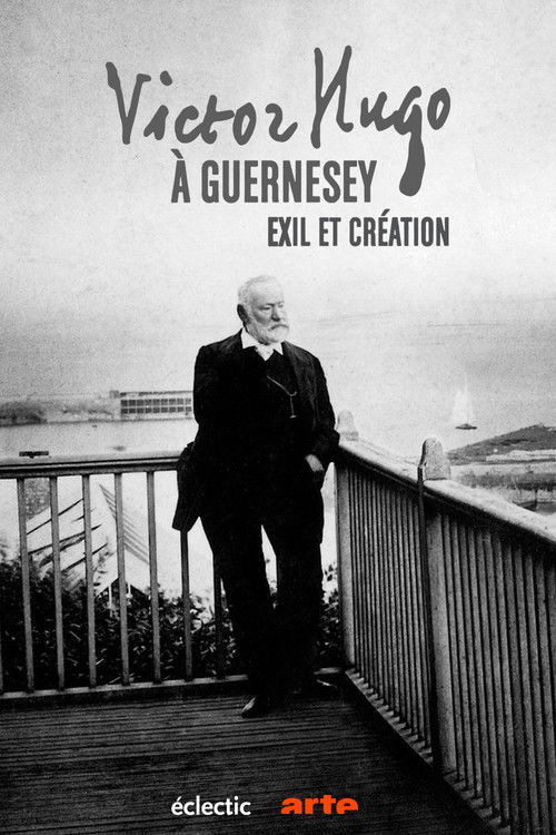 Victor Hugo à Guernesey, exil et création (2019) poster