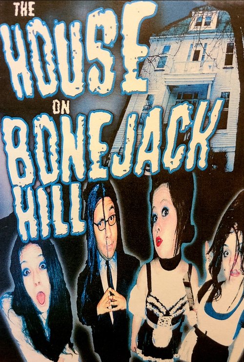 The House On Bonejack Hill (2006) poster