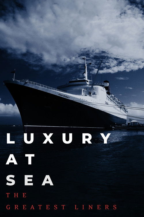 Luxury at Sea: The Greatest Liners (2020) poster