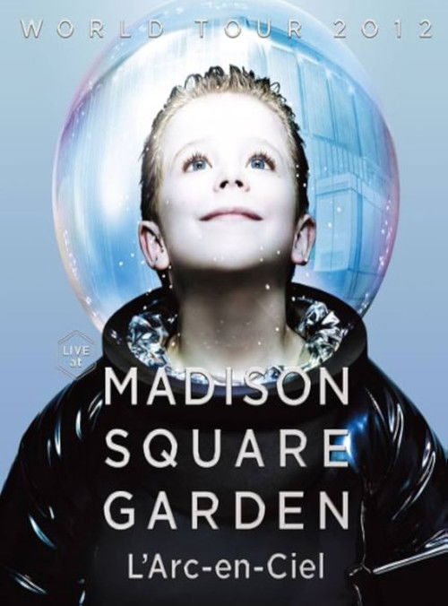 L'Arc-en-Ciel* – World Tour 2012 Live At Madison Square Garden (2012) poster