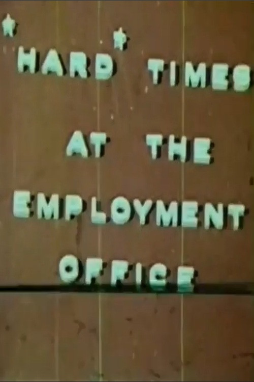 Hard Times At The Employment Office (1974) poster
