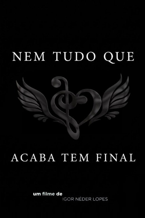 Nem Tudo Que Acaba Tem Final (2019) poster
