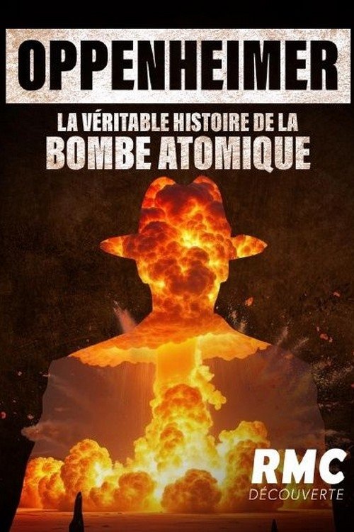 Oppenheimer, la véritable histoire de la bombe atomique. (2025) poster