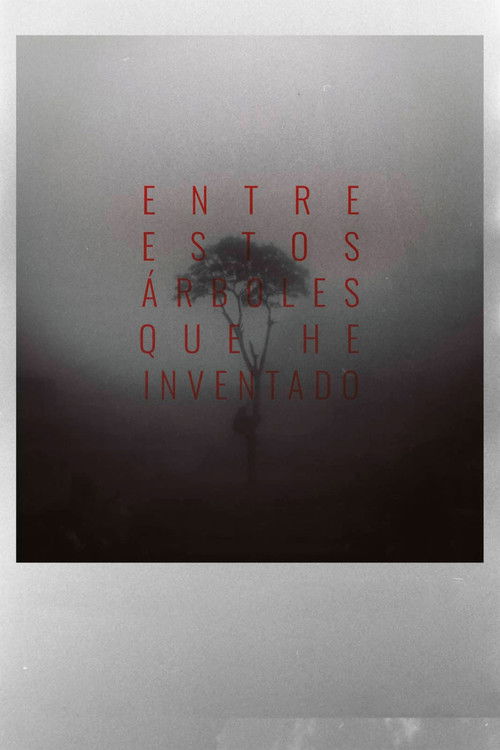 Entre estos árboles que he inventado (2021) poster