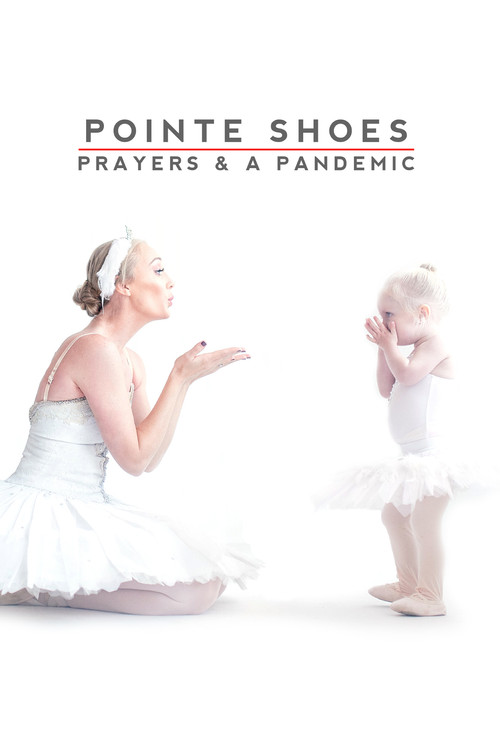 Pointe Shoes, Prayers and a Pandemic (2021) poster