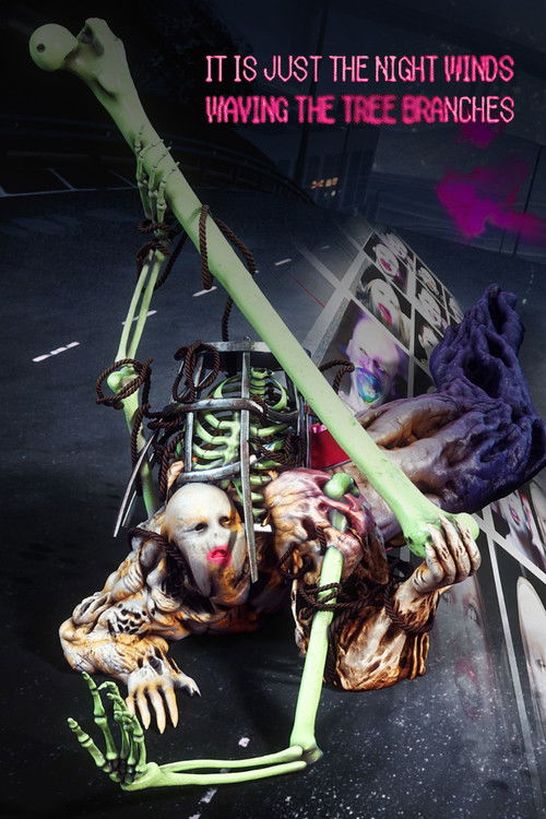 It Is Just The Night Winds Waving The Tree Branches (2021) poster