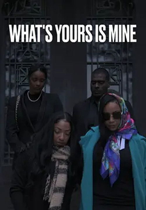 What's Yours Is Mine (2024) poster