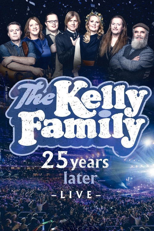 The Kelly Family - 25 Years Later - Live (2020) poster