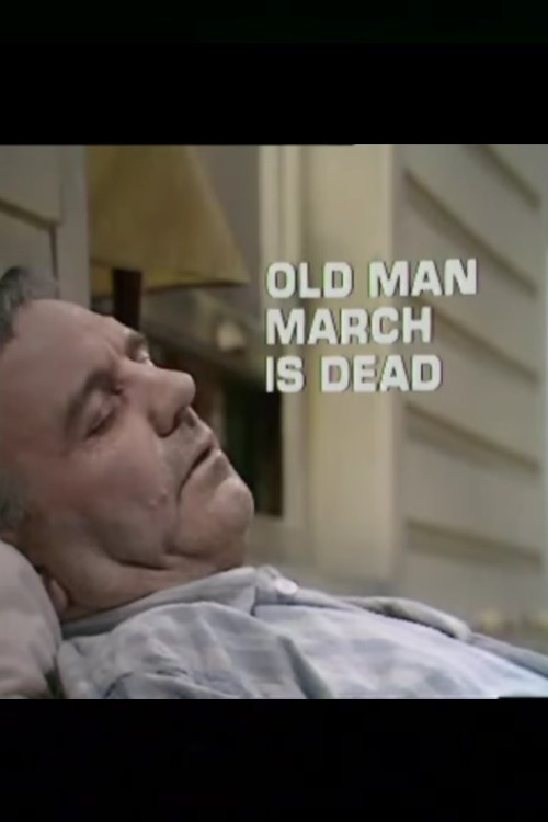 Old Man March Is Dead (1976) poster