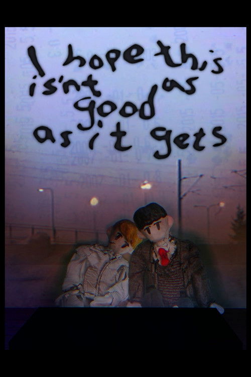 I Hope This isn’t as Good as it Gets (2024) poster