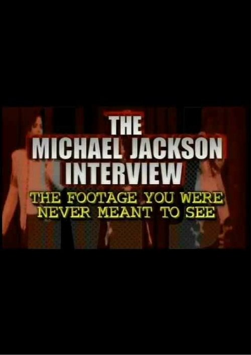 The Michael Jackson Interview: The Footage You Were Never Meant To See (2003) poster
