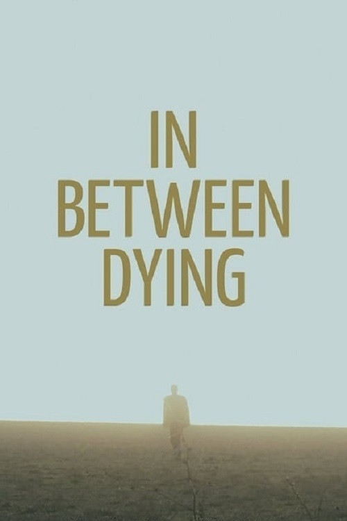 In Between Dying (2021) poster