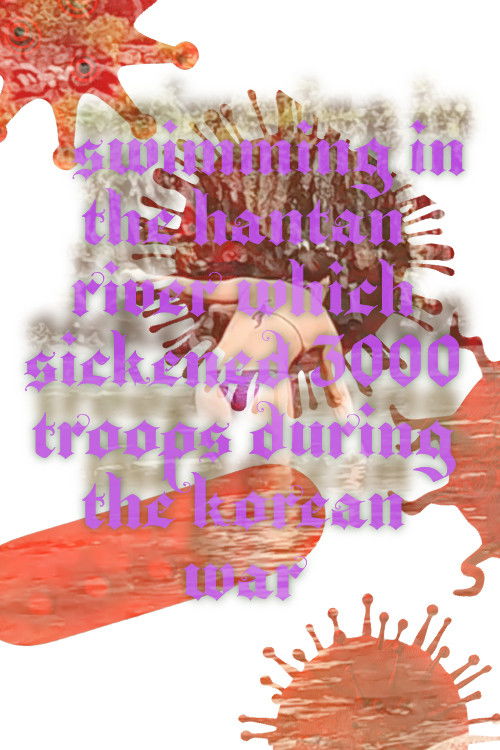 Swimming in the Hantan River which sickened 3000 troops during the Korean War poster