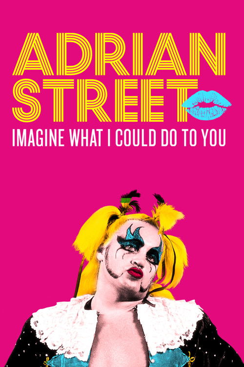 Adrian Street: Imagine What I Could Do to You (2019) poster