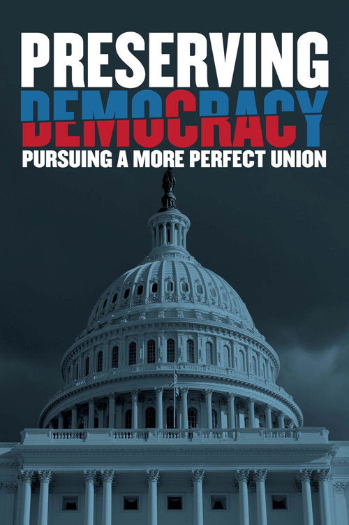 Preserving Democracy: Pursuing a More Perfect Union (2022) poster