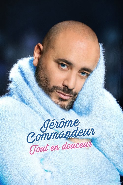 Jérôme Commandeur - Tout en douceur (2019) poster