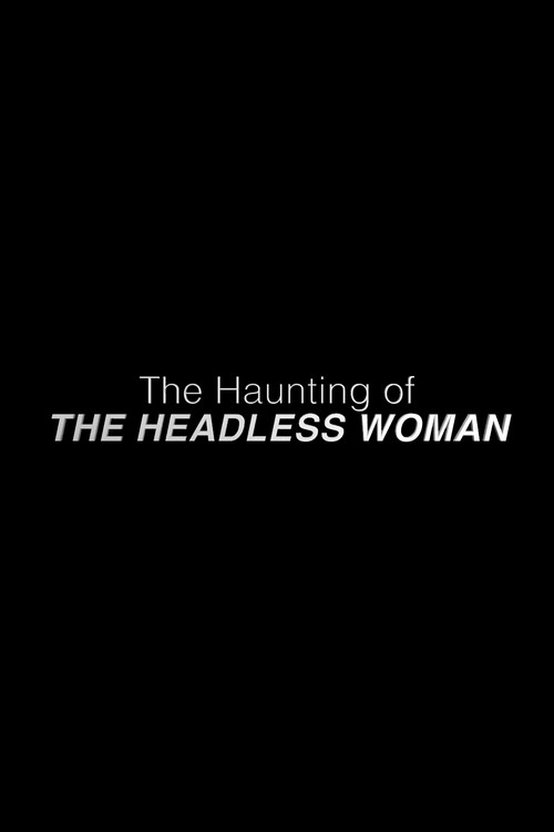 The Haunting of the Headless Woman (2019) poster