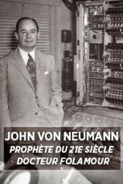 John Von Neumann: Prophet of the 21st Century (2015) poster
