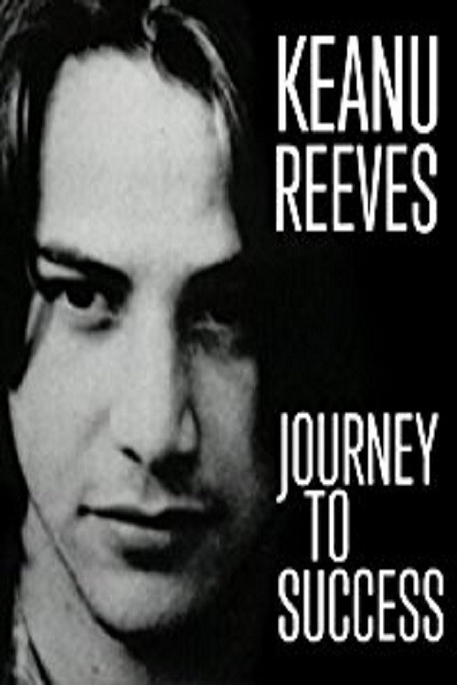 Keanu Reeves: Journey to Success (2003) poster