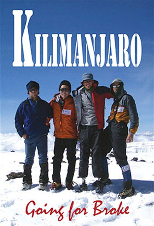Kilimanjaro: Going For Broke (2004) poster