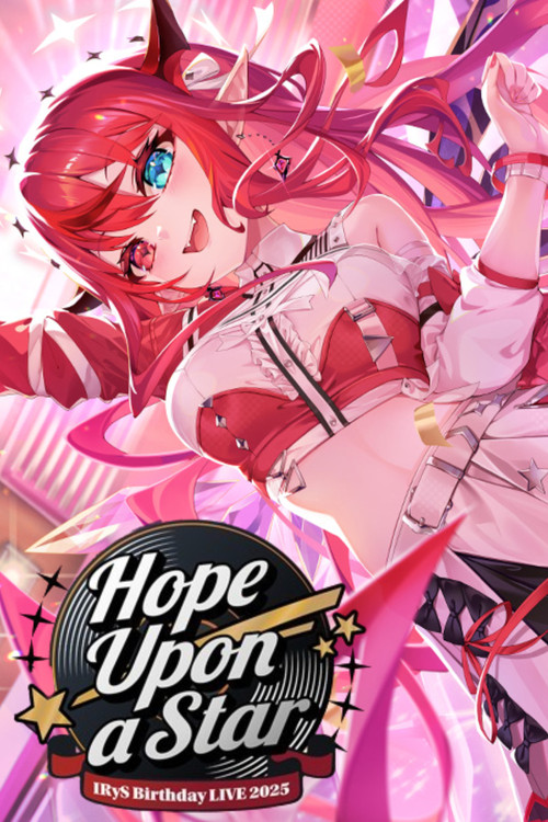 Hope Upon A Star - IRyS 3D Birthday Live (2025) poster