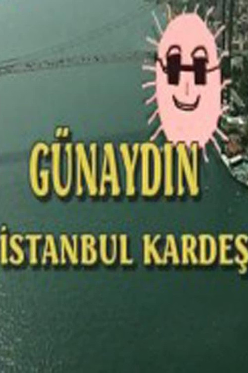 Günaydın İstanbul Kardeş (1998) poster