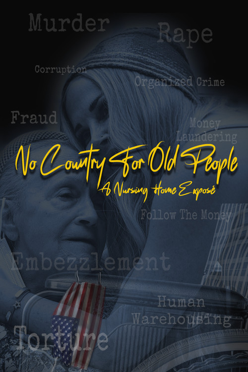 No Country For Old People; a Nursing Home Exposé (2025) poster
