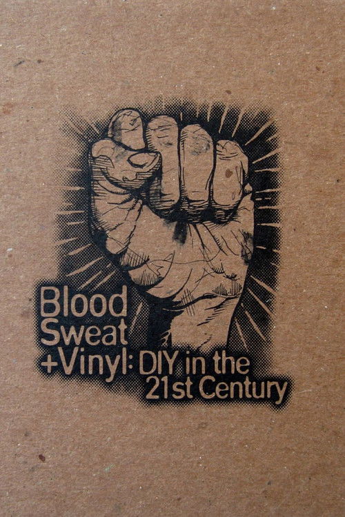 Blood, Sweat + Vinyl: DIY in the 21st Century (2011) poster