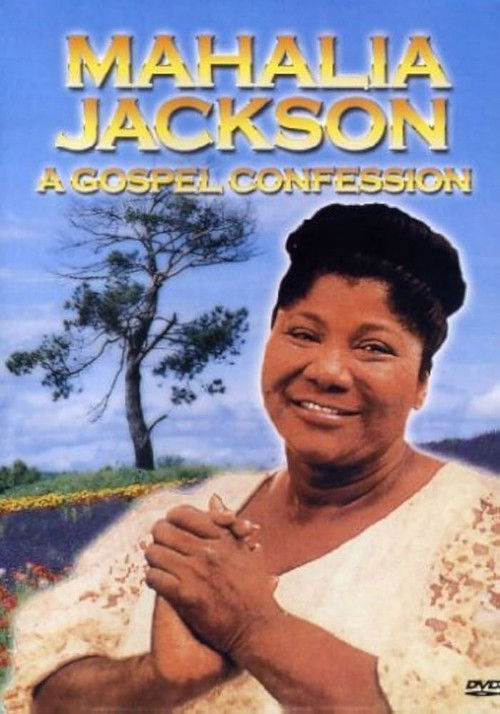 Mahalia Jackson - A Gospel Confession (2005) poster