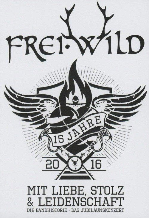 Frei.Wild - 15 Jahre mit Liebe, Stolz und Leidenschaft (2016) poster