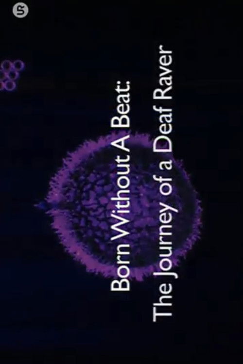 Born Without a Beat: The Journey of a Deaf Raver (2009) poster