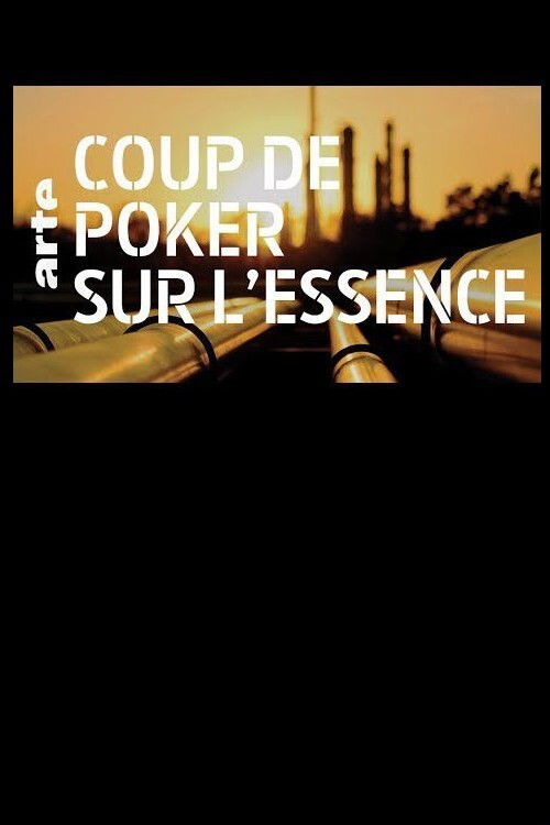 Coup de poker sur l'essence (2018) poster