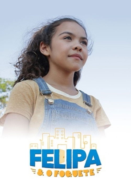 Felipa e o Foguete (2017) poster