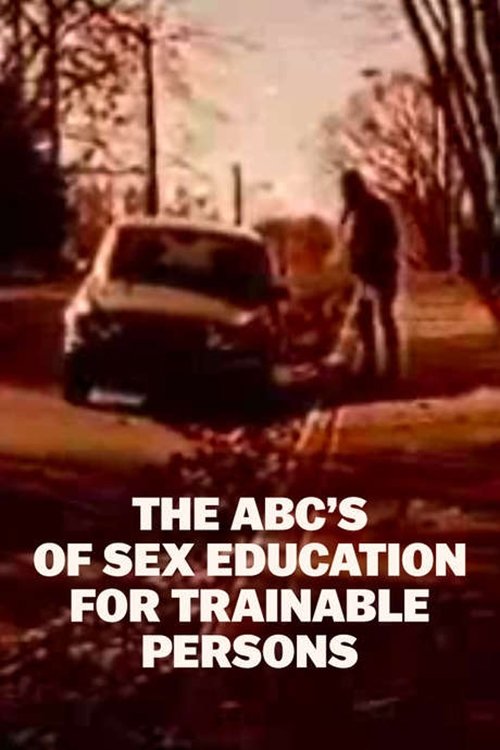 The ABC's of Sex Education for Trainable Persons (1975) poster
