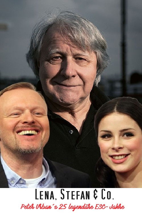 Lena, Stefan & Co. - Peter Urbans 25 legendäre ESC-Jahre (2024) poster