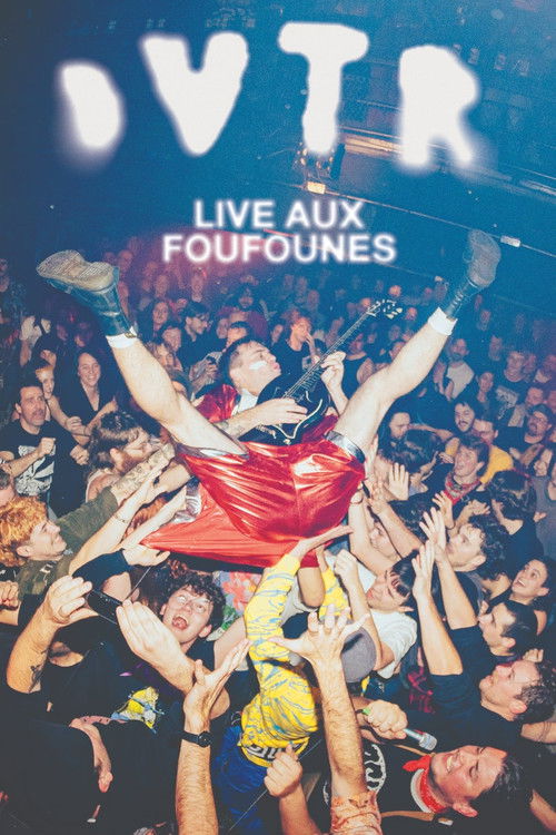 DVTR - LIVE AUX FOUFOUNES (2025) poster