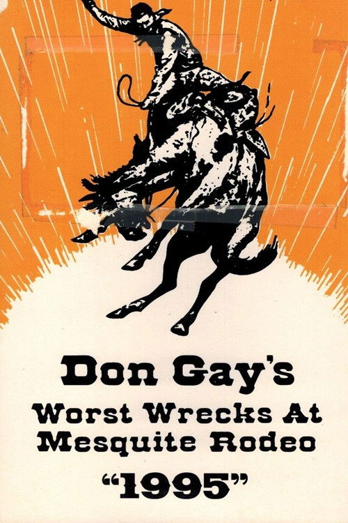Don Gay's Worst Wrecks At Mesquite Rodeo 1995 (1996) poster