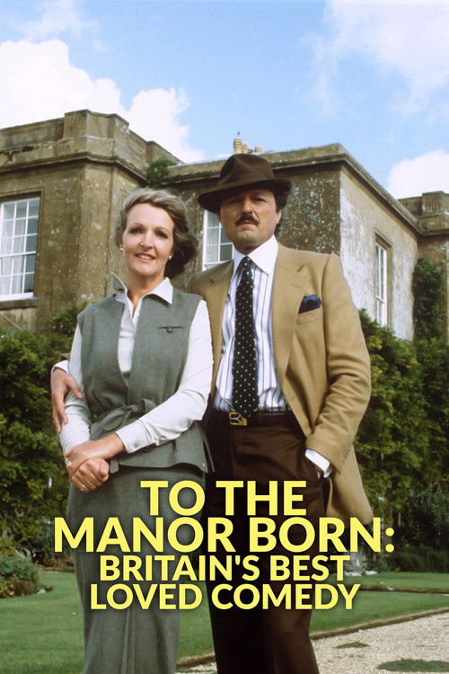 To the Manor Born: Britain's Best Loved Comedy (2024) poster