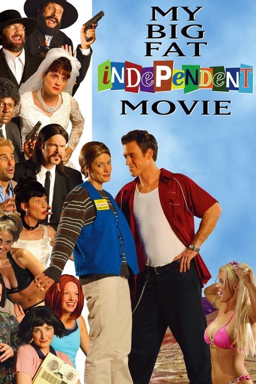 My Big Fat Independent Movie (2005) poster