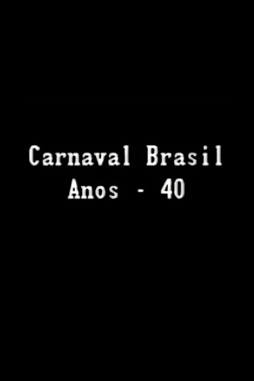Carnaval Brasil — Anos 40 (1985) poster