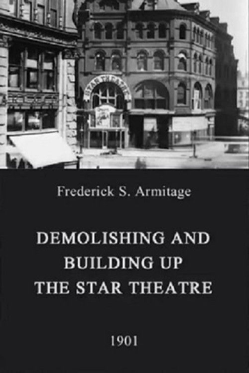 Demolishing and Building Up the Star Theatre (1901) poster