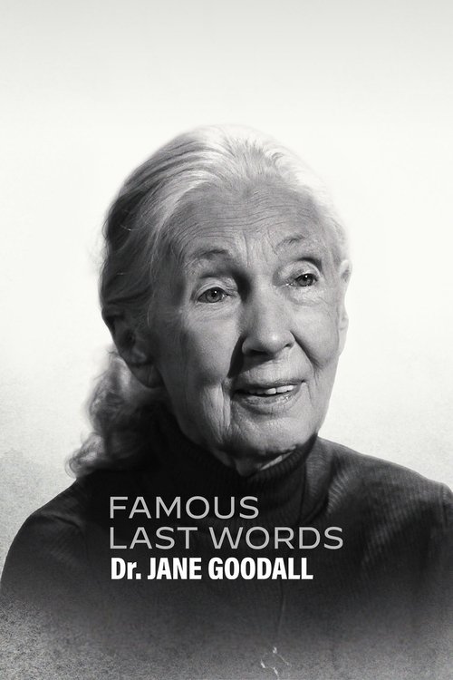 Ünlülerin Son Sözleri: Dr. Jane Goodall (2025) poster