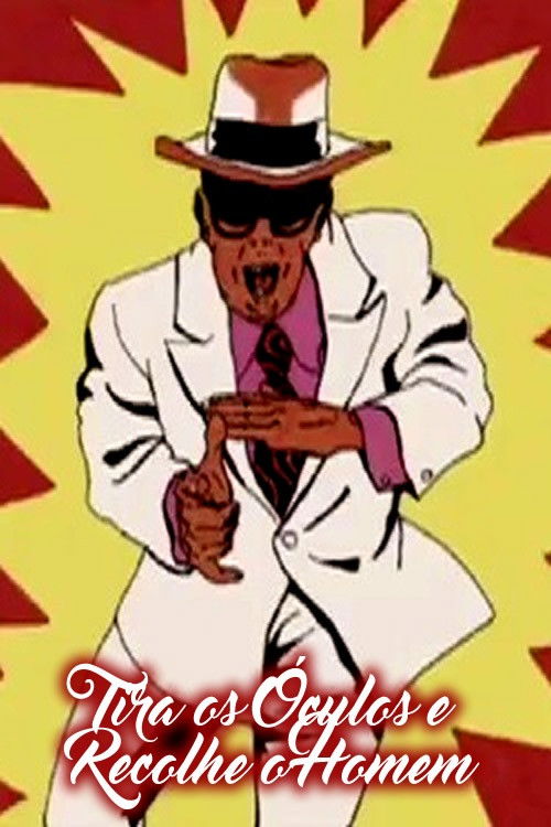 Tira Os Óculos E Recolhe O Homem (2008) poster