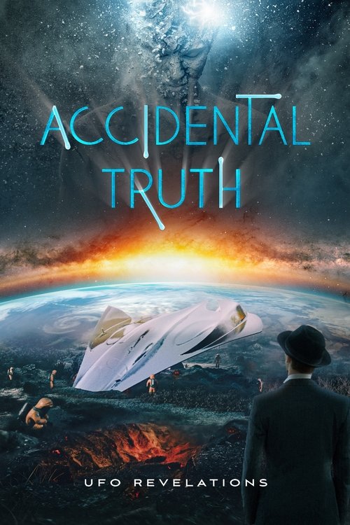 Accidental Truth: UFO Revelations (2023) poster