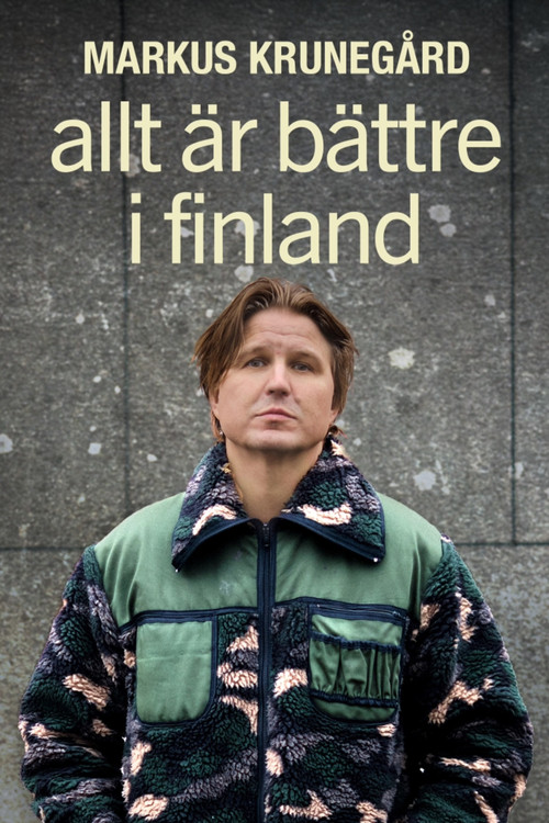 Markus Krunegård - Allt är bättre i Finland (2025) poster