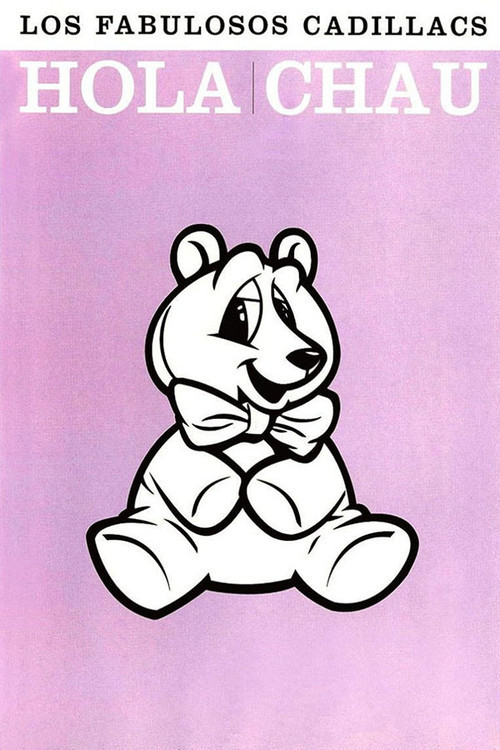 Los Fabulosos Cadillacs: Hola Chau (2006) poster