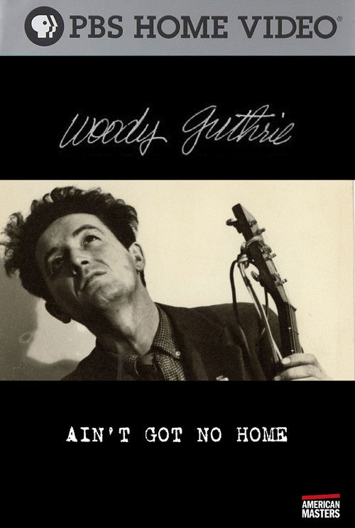 Woody Guthrie: Ain't Got No Home (2006) poster