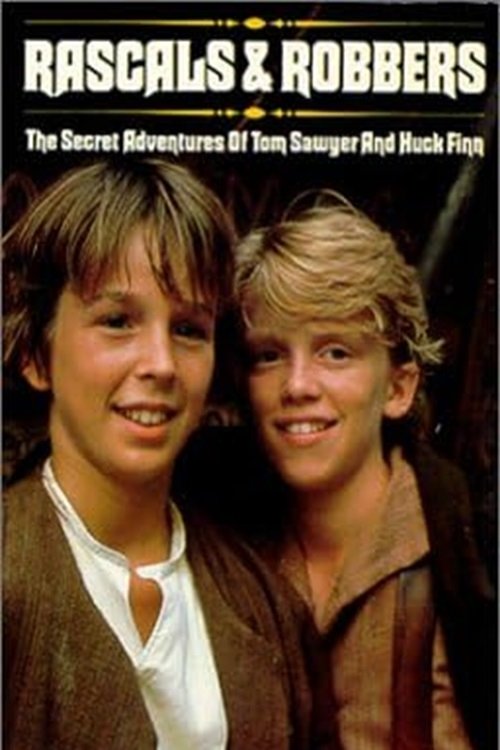 Rascals and Robbers: The Secret Adventures of Tom Sawyer and Huck Finn (1982) poster